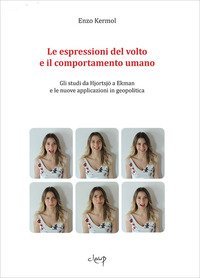 Le espressioni del volto e il comportamento umano. Gli studi da Hjortsj&ouml; a Ekman e le nuove applicaizoni in geopolitica
