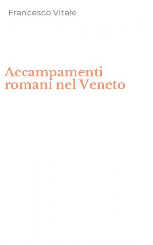 Accampamenti romani nel Veneto