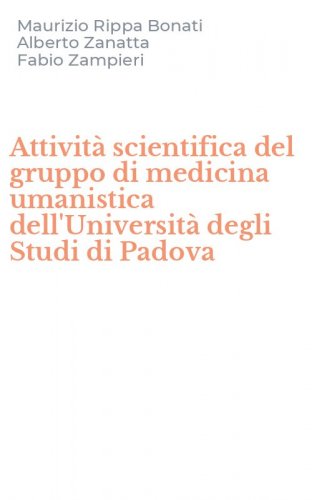Attivit&agrave; scientifica del gruppo di medicina umanistica dell'Universit&agrave; degli Studi di Padova