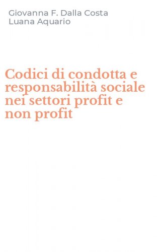 Codici di condotta e responsabilit&agrave; sociale nei settori profit e non profit