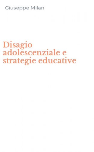 Disagio adolescenziale e strategie educative
