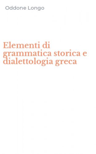 Elementi di grammatica storica e dialettologia greca