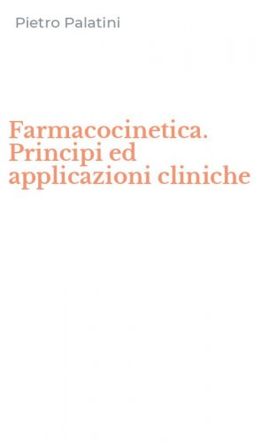 Farmacocinetica. Principi ed applicazioni cliniche