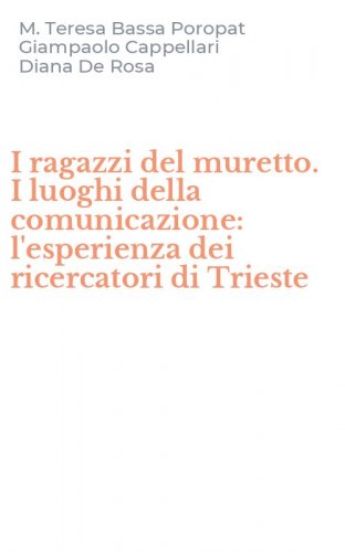 I ragazzi del muretto. I luoghi della comunicazione: l'esperienza dei ricercatori di Trieste