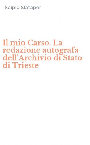 Il mio Carso. La redazione autografa dell'Archivio di Stato di Trieste