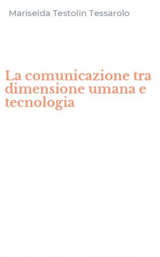 La comunicazione tra dimensione umana e tecnologia