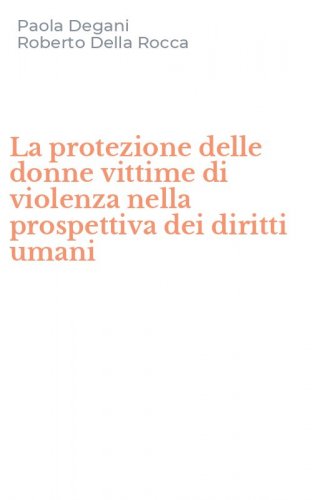 La protezione delle donne vittime di violenza nella prospettiva dei diritti umani