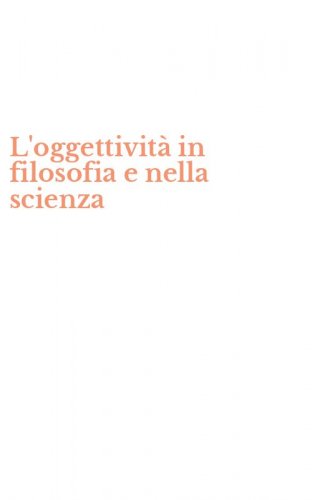 L'oggettivit&agrave; in filosofia e nella scienza