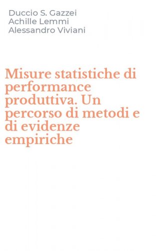 Misure statistiche di performance produttiva. Un percorso di metodi e di evidenze empiriche