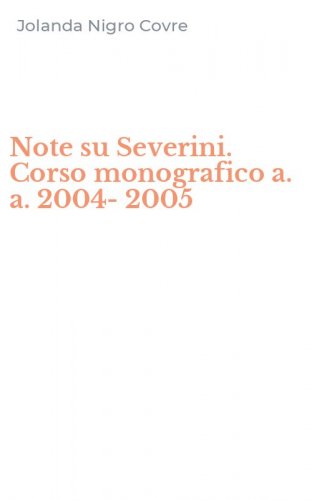 Note su Severini. Corso monografico a. a. 2004-2005