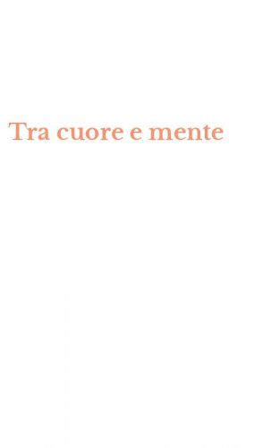 Tra cuore e mente