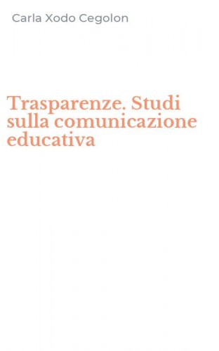 Trasparenze. Studi sulla comunicazione educativa