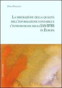 La misurazione della qualit&agrave; dell'informazione contabile e l'introduzione degli IAS/IFRS in Europa