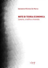 Note di teoria economica. Lavoro, credito e moneta