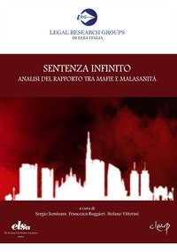 Sentenza Infinito. Analisi del rapporto tra mafie e malasanit&agrave;