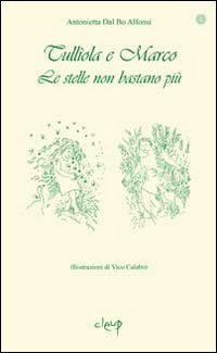 Le stelle non bastano pi&ugrave;. Tulliola e Marco