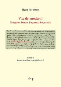 Vite dei moderni. Mussato, Dante, Petrarca, Boccaccio