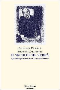 Il secolo che verr&agrave;. Epistemologia, letteratura, etica in Gilles Deleuze