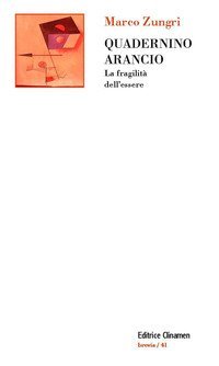 Quadernino arancio. La fragilit&agrave; dell'essere