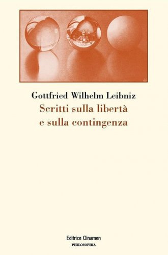 Scritti sulla libert&agrave; e sulla contingenza