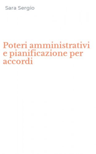 Poteri amministrativi e pianificazione per accordi