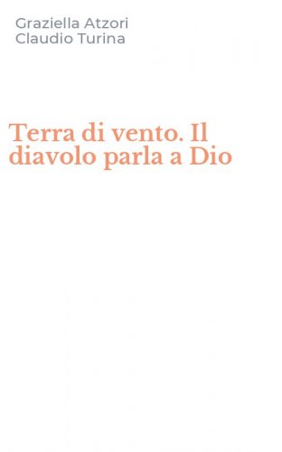Terra di vento. Il diavolo parla a Dio