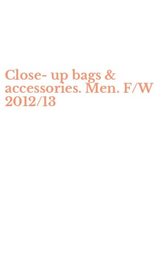 Close-up bags & accessories. Men. F/W 2012/13