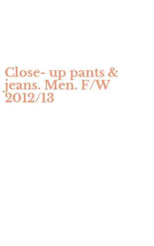 Close-up pants & jeans. Men. F/W 2012/13