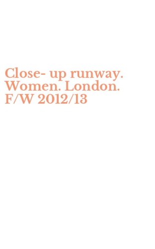 Close-up runway. Women. London. F/W 2012/13