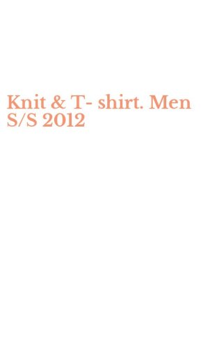 Knit & T-shirt. Men S/S 2012