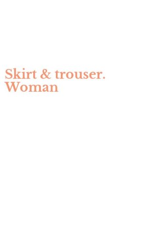 Skirt & trouser. Woman
