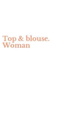 Top & blouse. Woman