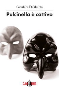 Pulcinella &egrave; cattivo