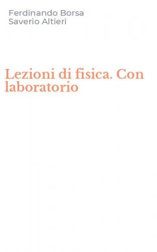 Lezioni di fisica. Con laboratorio