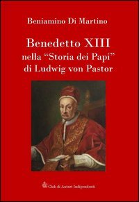 Benedetto XIII nella &laquo;storia dei papi&raquo; di Ludwig von Pastor