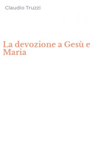 La devozione a Ges&ugrave; e Maria