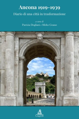 Ancona 1919-1939. Diario di una citt&agrave; in trasformazione