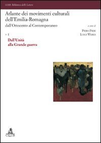 Atlante dei movimenti culturali dell'Emilia-Romagna. Dall'Ottocento al contemporaneo