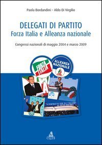 Delegati di partito. Forza Italia e Alleanza nazionale. Congressi nazionali di maggio 2004 e marzo 2009 - MAGGIO 2004 E MARZO 2009