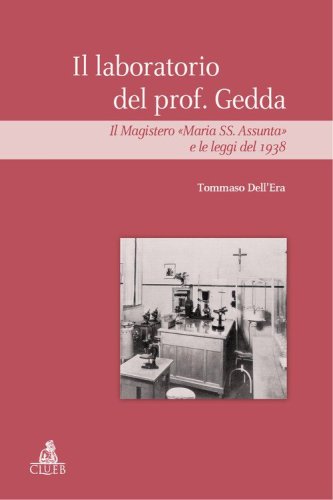 Il laboratorio del prof Gedda. Il magistero «Maria SS. Assunta» e le leggi del 1938
