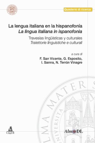 La lengua italiana en la hispanofon&iacute;a. Traves&iacute;as ling&uuml;&iacute;sticas y culturales-La lingua italiana in ispanofonia. Traiettorie&nbsp;linguistiche e culturali