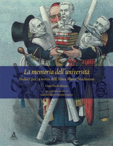 La memoria dell'universit&agrave;. Archivi per la storia dell'Alma Mater Studiorum