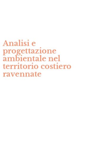 Analisi e progettazione ambientale nel territorio costiero ravennate