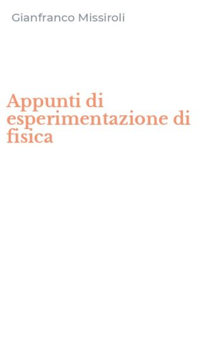 Appunti di esperimentazione di fisica