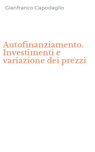 Autofinanziamento. Investimenti e variazione dei prezzi