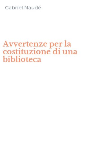 Avvertenze per la costituzione di una biblioteca