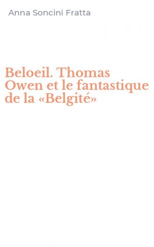 Beloeil. Thomas Owen et le fantastique de la &laquo;Belgit&eacute;&raquo;