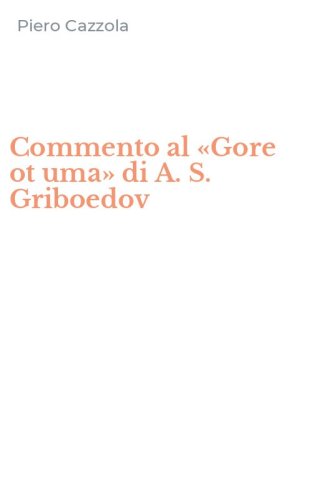 Commento al &laquo;Gore ot uma&raquo; di A. S. Griboedov