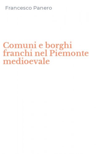 Comuni e borghi franchi nel Piemonte medioevale