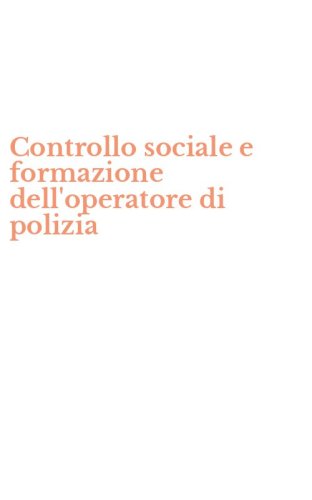 Controllo sociale e formazione dell'operatore di polizia